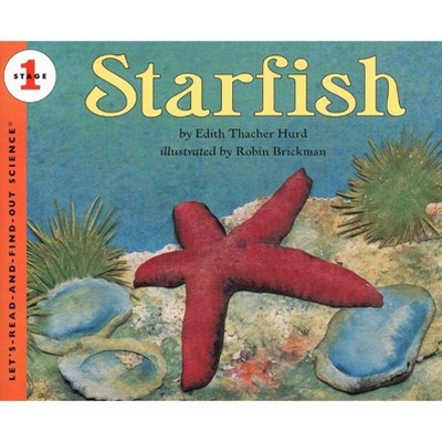 Starfish - (Let's-Read-And-Find-Out Science 1) by  Edith Thacher Hurd (Paperback)