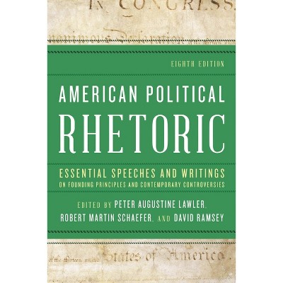 American Political Rhetoric - 8th Edition by  Peter Augustine Lawler & Robert Martin Schaefer & David Ramsey (Paperback)