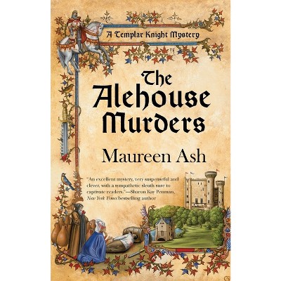 The Alehouse Murders - (Templar Knight Mystery) by  Maureen Ash (Paperback)