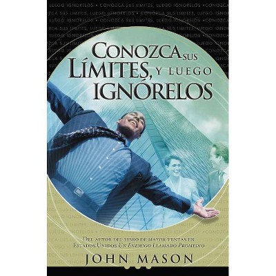 Conozca Sus Límites, Y Luego Ignórelos - by  John Mason (Paperback)