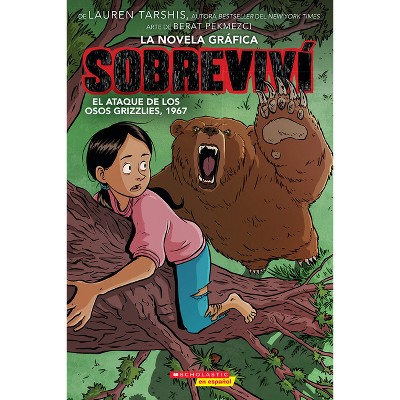 Sobreviví El Ataque de Los Osos Grizzlies, 1967 (Graphix) (I Survived the Attack of the Grizzlies, 1967) - (Sobreviví (Graphix)) by  Lauren Tarshis