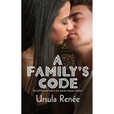 A Family's Code - (The Santiano Family) by  Ursula Renée (Paperback)
