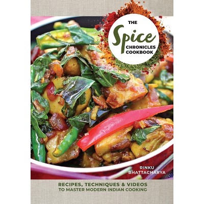The Spice Chronicles Cookbook - by  Rinku Bhattacharya (Paperback)