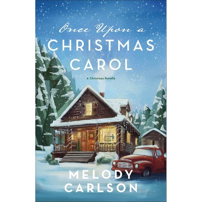 Once Upon a Christmas Carol - by  Melody Carlson (Hardcover)
