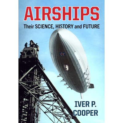 Airships - by  Iver P Cooper (Paperback)