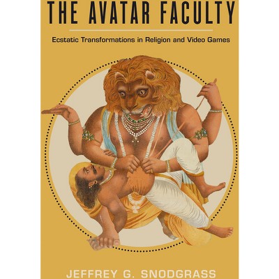The Avatar Faculty - (Ethnographic Studies in Subjectivity) by Jeffrey G Snodgrass