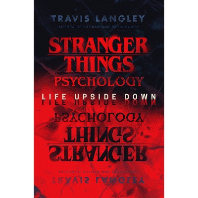 Stranger Things Psychology - (Popular Culture Psychology) by Travis Langley