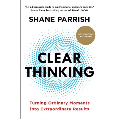 Clear Thinking - by  Shane Parrish (Hardcover)