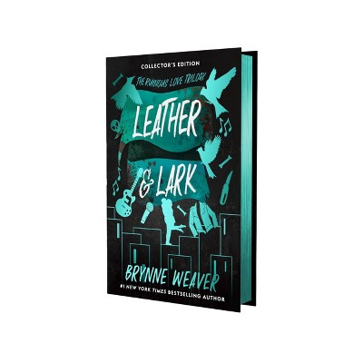 Leather & Lark Collector's Edition - by Brynne Weaver (Hardcover)