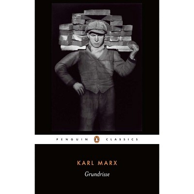 Grundrisse - (Penguin Classics) by  Karl Marx (Paperback)