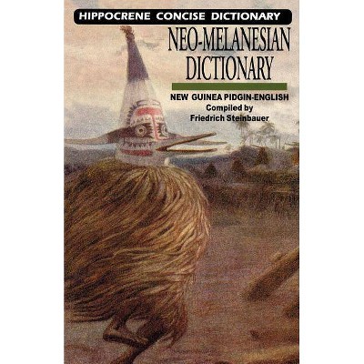 Neo-Melanesian-English Concise Dictionary - (Hippocrene Concise Dictionary) by  Friedrich Steinbauer (Paperback)