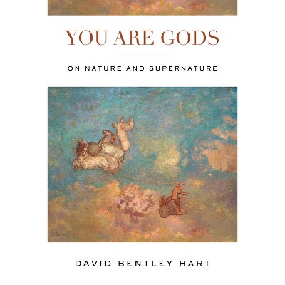 You Are Gods - by  David Bentley Hart (Paperback)
