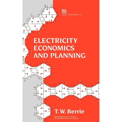 Electricity Economics and Planning - (Energy Engineering) by  T W Berrie (Hardcover)