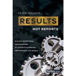 Results, Not Reports - by Peter Follows - 1 of 1