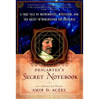 Descartes' Secret Notebook - by  Amir D Aczel (Paperback)