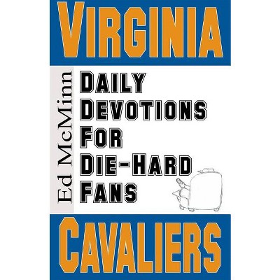 Daily Devotions for Die-Hard Fans Virginia Cavaliers - by  Ed McMinn (Paperback)