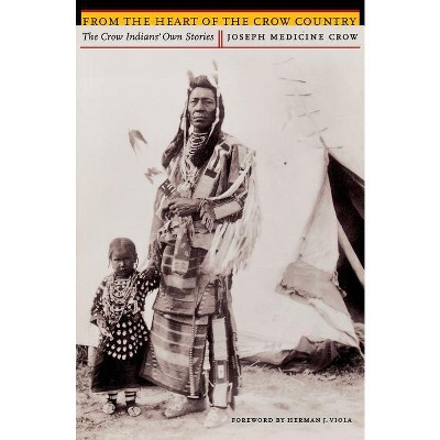 From the Heart of the Crow Country - by  Joseph Medicine Crow (Paperback)