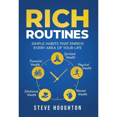 Rich Routines - by  Steve Houghton (Hardcover)