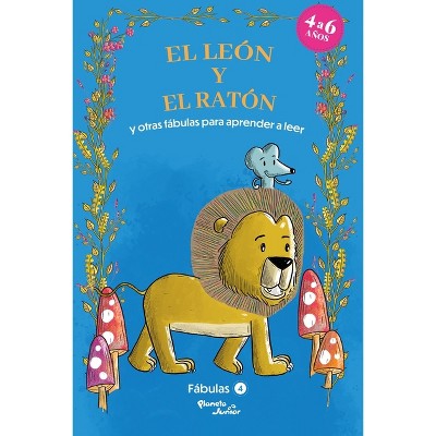 Fábulas 4. El León Y El Ratón Y Otras Fábulas Para Aprender a Leer / Fables 4. the Lion and the Mouse and Other Fables to Early Readers - (Paperback)
