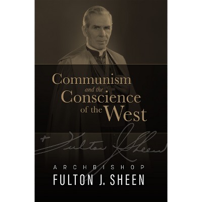 Communism and the Conscience of the West - by  Fulton J Sheen (Hardcover)
