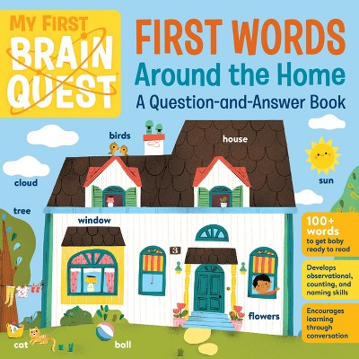 My First Brain Quest First Words: Around the Home - (Brain Quest Board Books) by  Workman Publishing (Board Book)