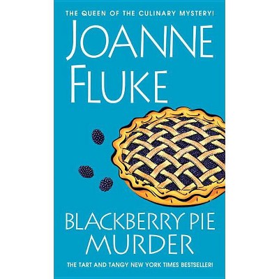 Blackberry Pie Murder - (Hannah Swensen Mysteries) by  Joanne Fluke (Hardcover)