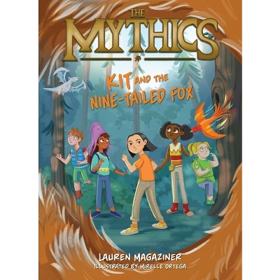 Kit and the Nine-Tailed Fox - (Mythics) by  Lauren Magaziner (Paperback)