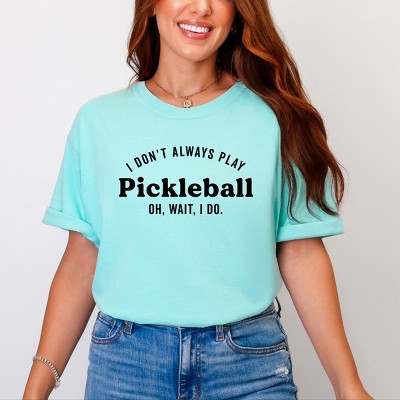 Simply Sage Market I Don't Always Play Pickleball Garment Dyed Tee