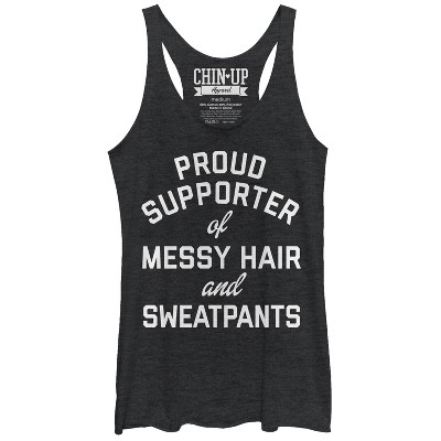 Women's CHIN UP Supporter of Messy Hair and Sweatpants Racerback Tank Top