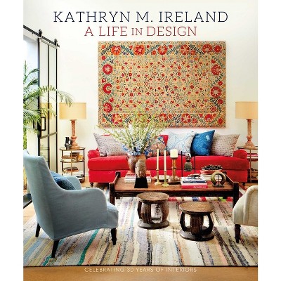 A Life in Design - by  Kathryn M Ireland (Hardcover)