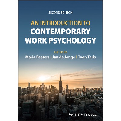 An Introduction to Contemporary Work Psychology - 2nd Edition by  Maria C W Peeters & Jan De Jonge & Toon Taris (Paperback)