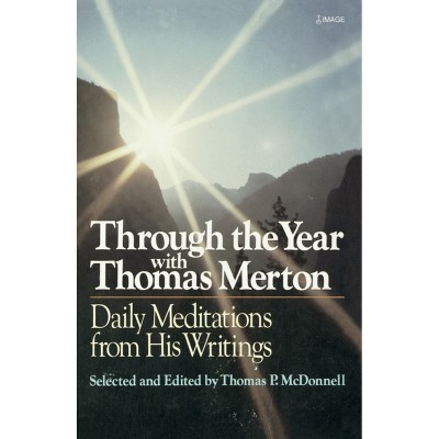 Through the Year With Thomas Merton - by  Thomas P McDonnell (Paperback)