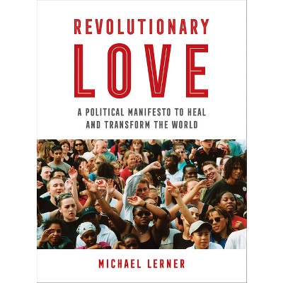 Revolutionary Love - by Michael Lerner