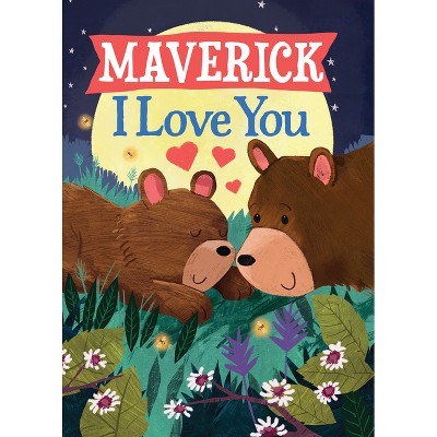 Maverick I Love You - (I Love You Bears) by  Jd Green (Hardcover)
