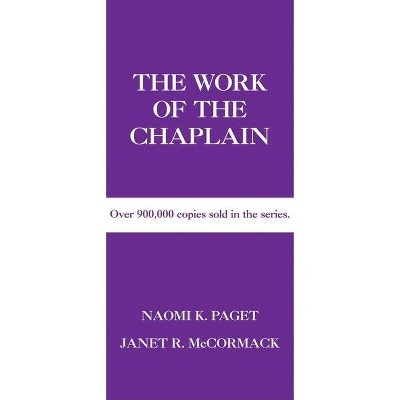 The Work of the Chaplain - (Work of the Church) by  Naomi K Paget & Janet R McCormack (Paperback)