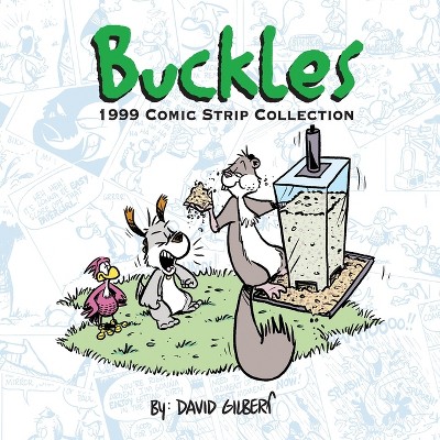 Buckles 1999 Comic Strip Collection - by  David Gilbert (Paperback)