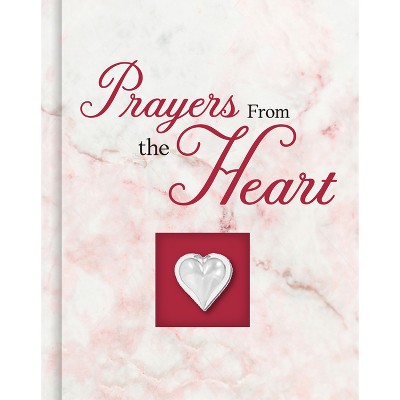 Prayers from the Heart (Deluxe Prayer Book) - by  Publications International Ltd (Hardcover)