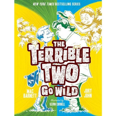 The Terrible Two Go Wild - by Mac Barnett & Jory John