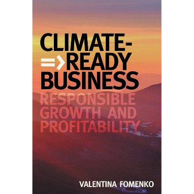 Climate-Ready Business - by  Valentina Fomenko (Paperback)