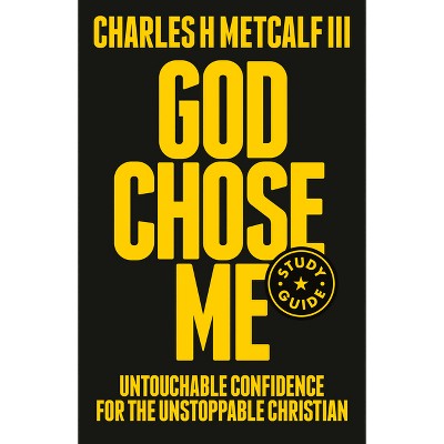 God Chose Me Study Guide - by  Charles Henry Metcalf (Paperback)