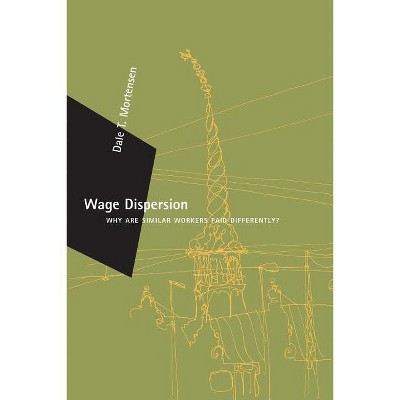 Wage Dispersion - (Zeuthen Lectures) by  Dale T Mortensen (Paperback)