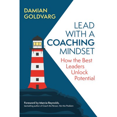 Lead with a Coaching Mindset - by  Damian Goldvarg (Paperback)