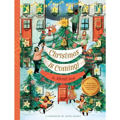 Christmas Is Coming! an Advent Book - by  Chronicle Books (Hardcover)