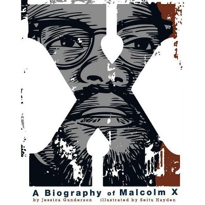X: A Biography of Malcolm X - (American Graphic) by  Jessica Gunderson (Paperback)
