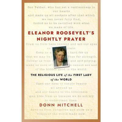 Eleanor Roosevelt's Nightly Prayer - by  Donn Mitchell (Hardcover)