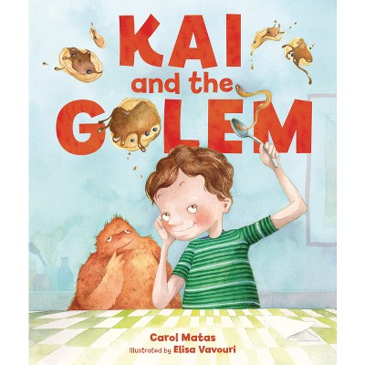 Kai and the Golem - by  Carol Matas (Hardcover)