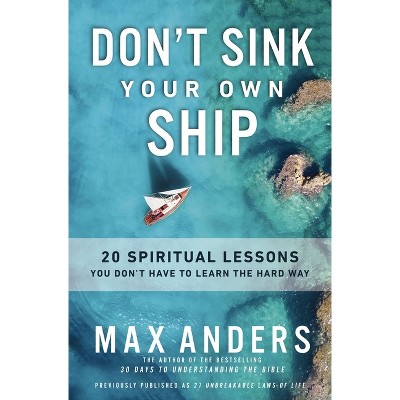 Don't Sink Your Own Ship - by  Max Anders (Paperback)