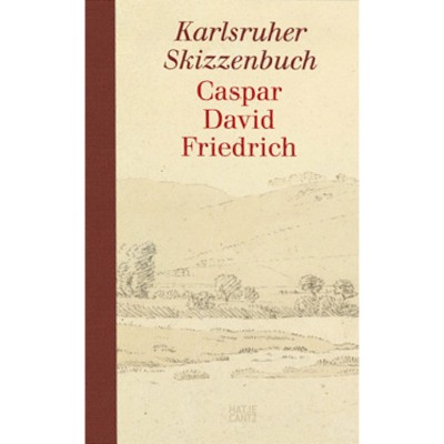 Caspar David Friedrich: The Karlsruhe Sketchbook - (Paperback)