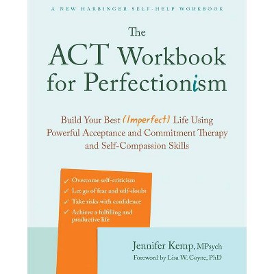 The ACT Workbook for Perfectionism - by  Jennifer Kemp (Paperback)