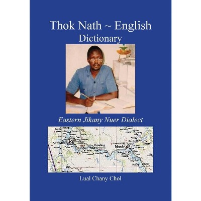 Thok Nath English Dictionary - by  Chol (Paperback)